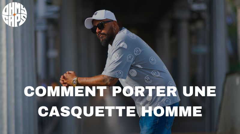 Casquette homme chic et tendance : comment bien la porter ? –